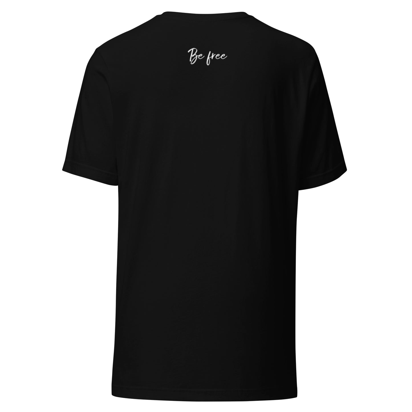 Unstoppable. Be Free Unisex t-shirt