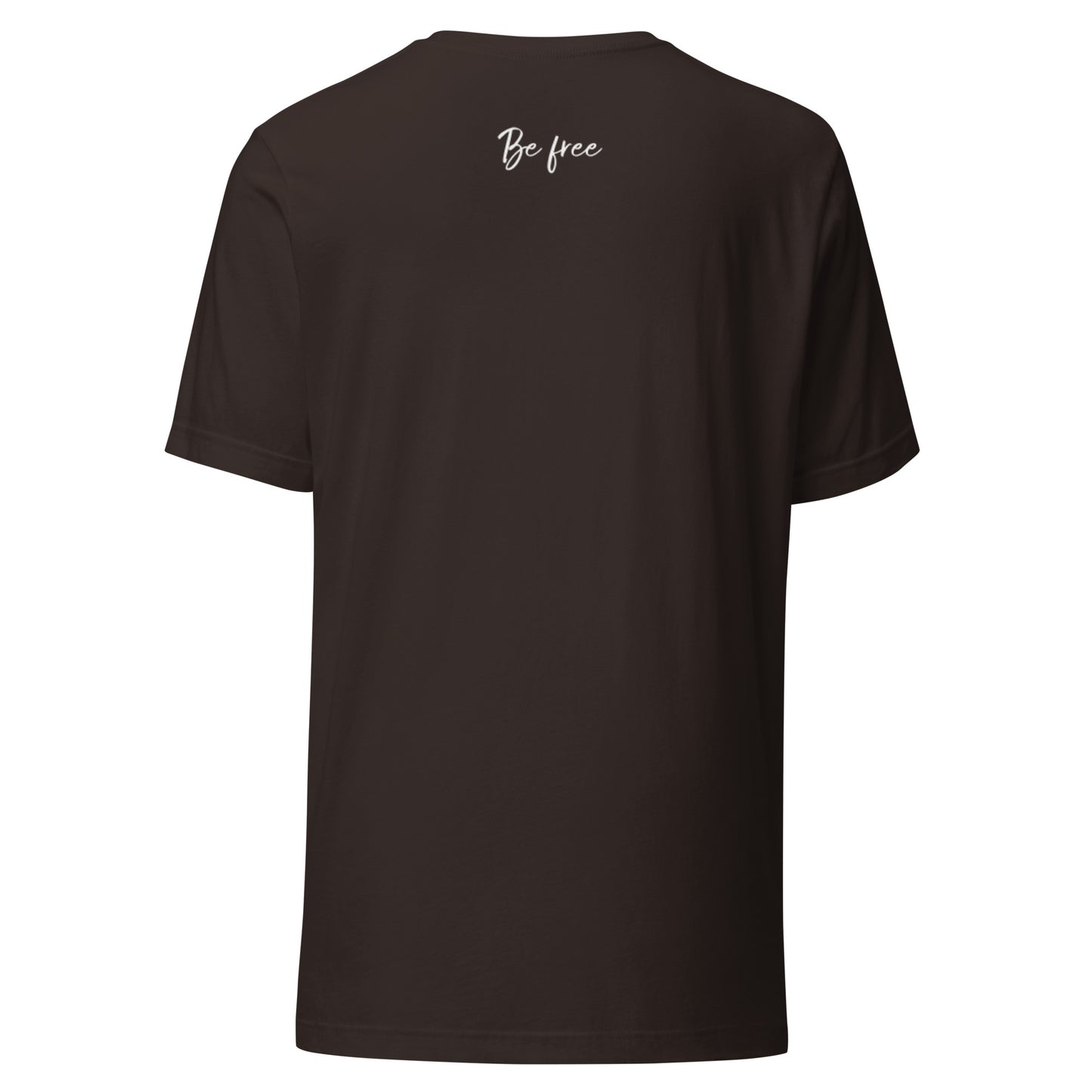 Unstoppable. Be Free Unisex t-shirt