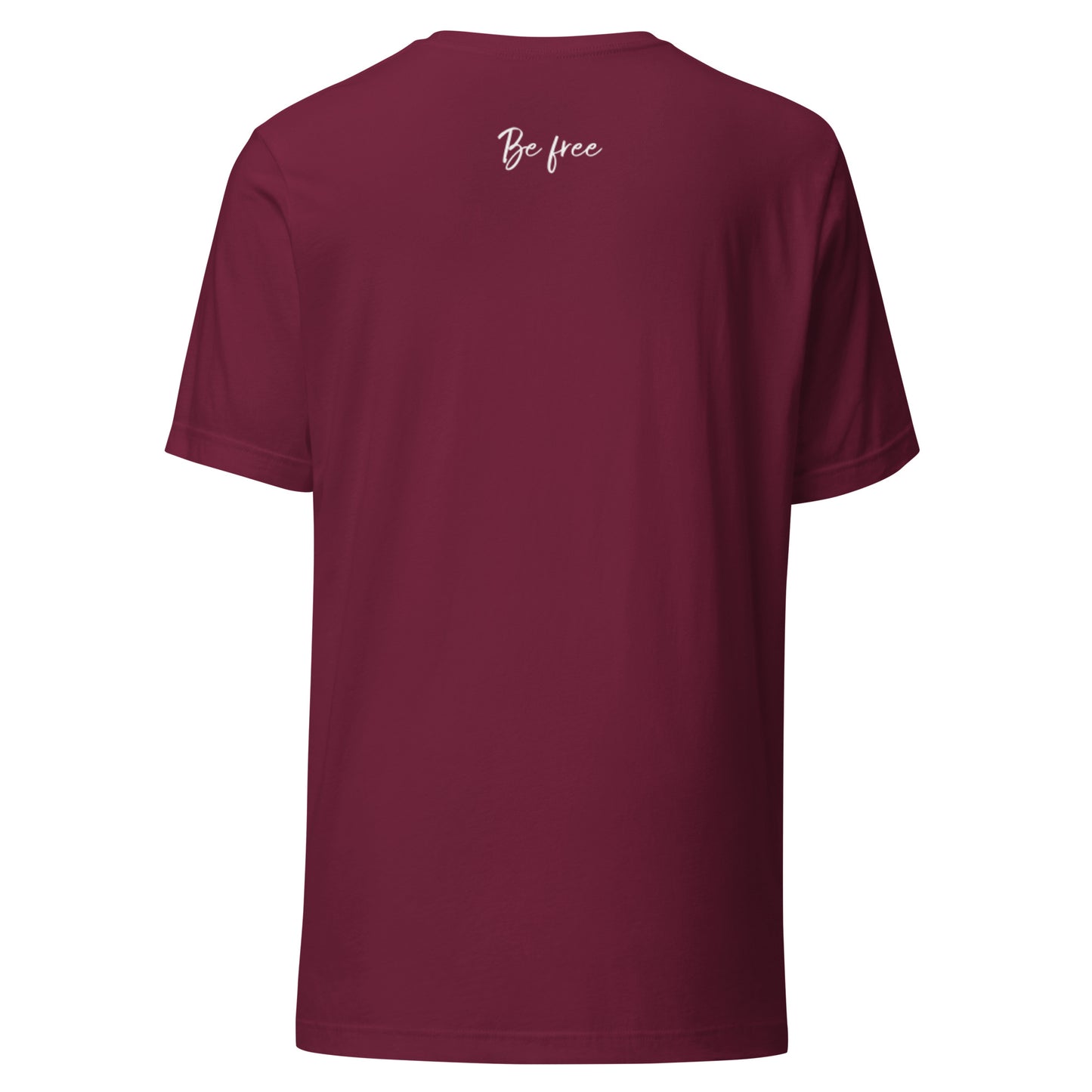 Unstoppable. Be Free Unisex t-shirt
