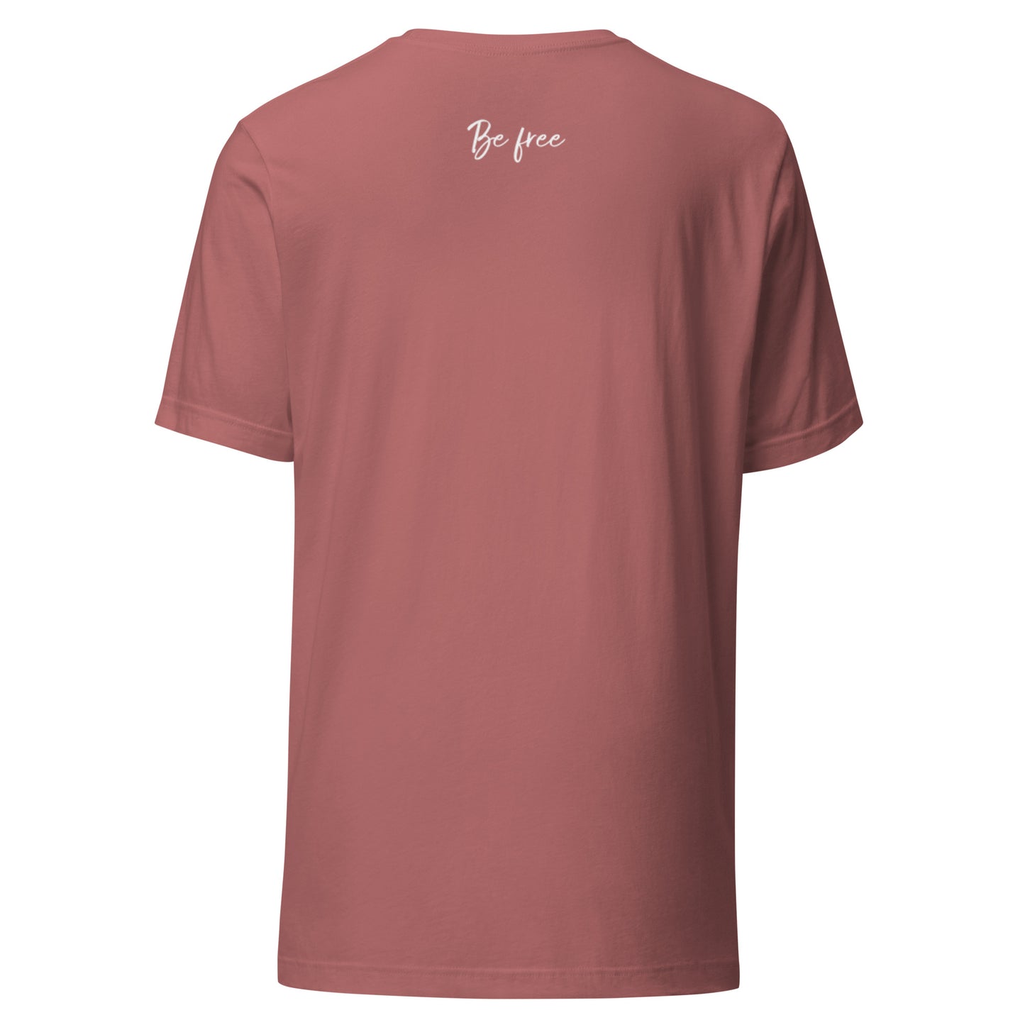 Unstoppable. Be Free Unisex t-shirt
