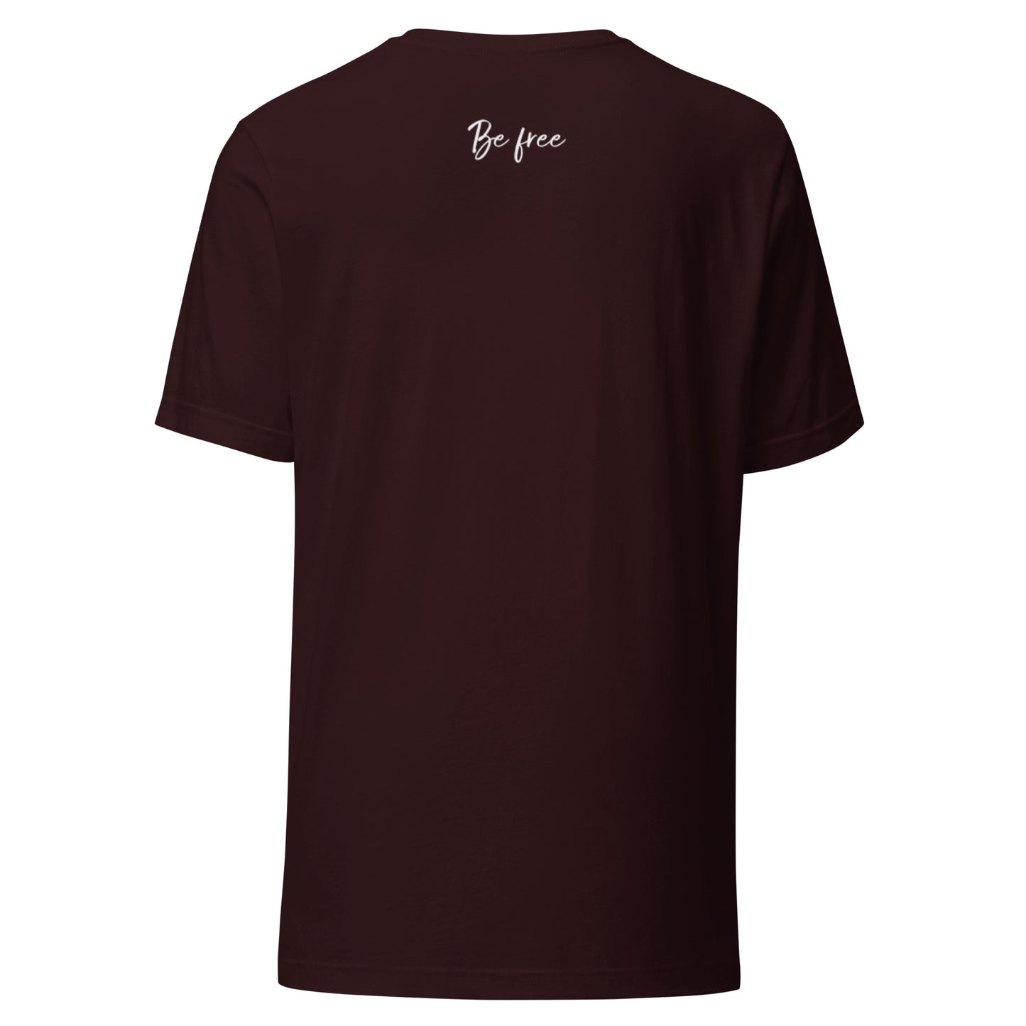Unstoppable. Be Free Unisex t-shirt