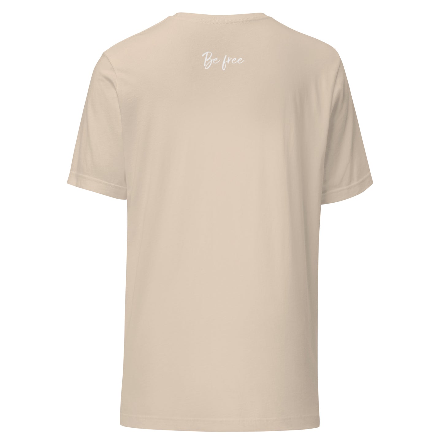 Unstoppable. Be Free Unisex t-shirt