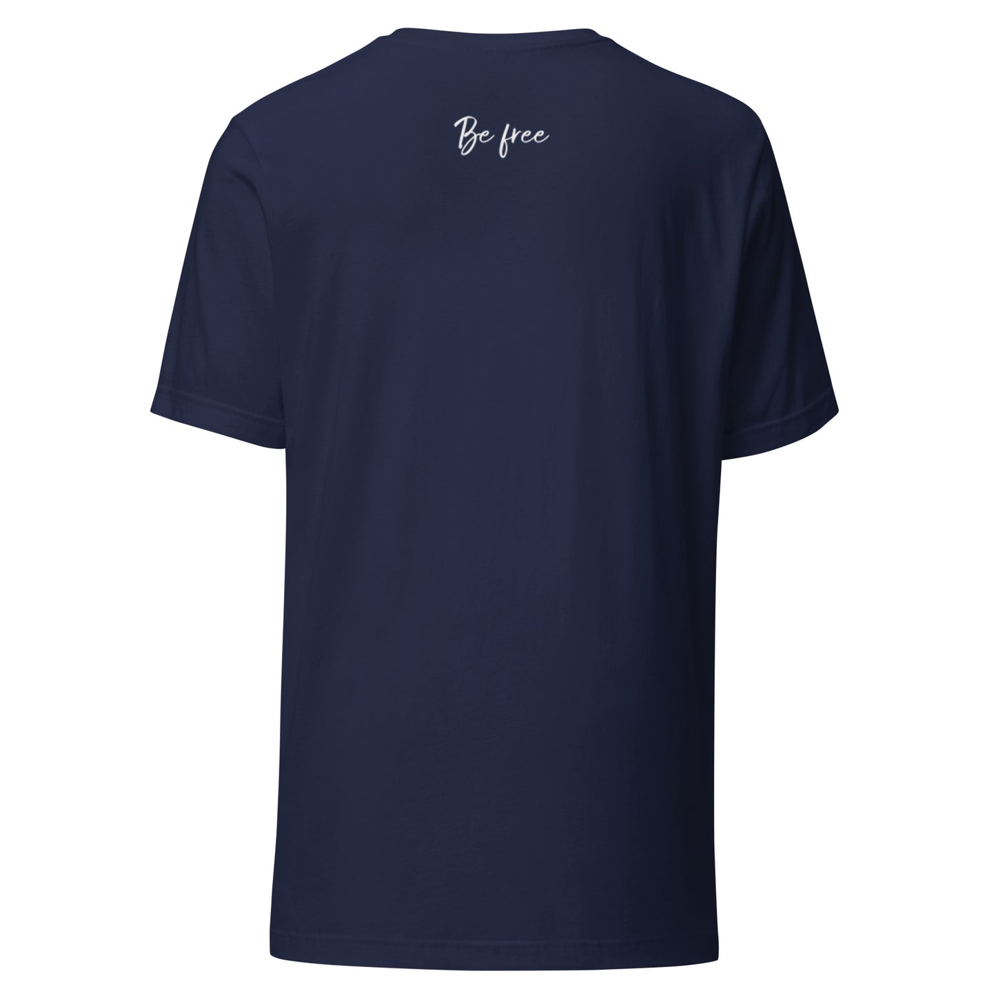 Unstoppable. Be Free Unisex t-shirt