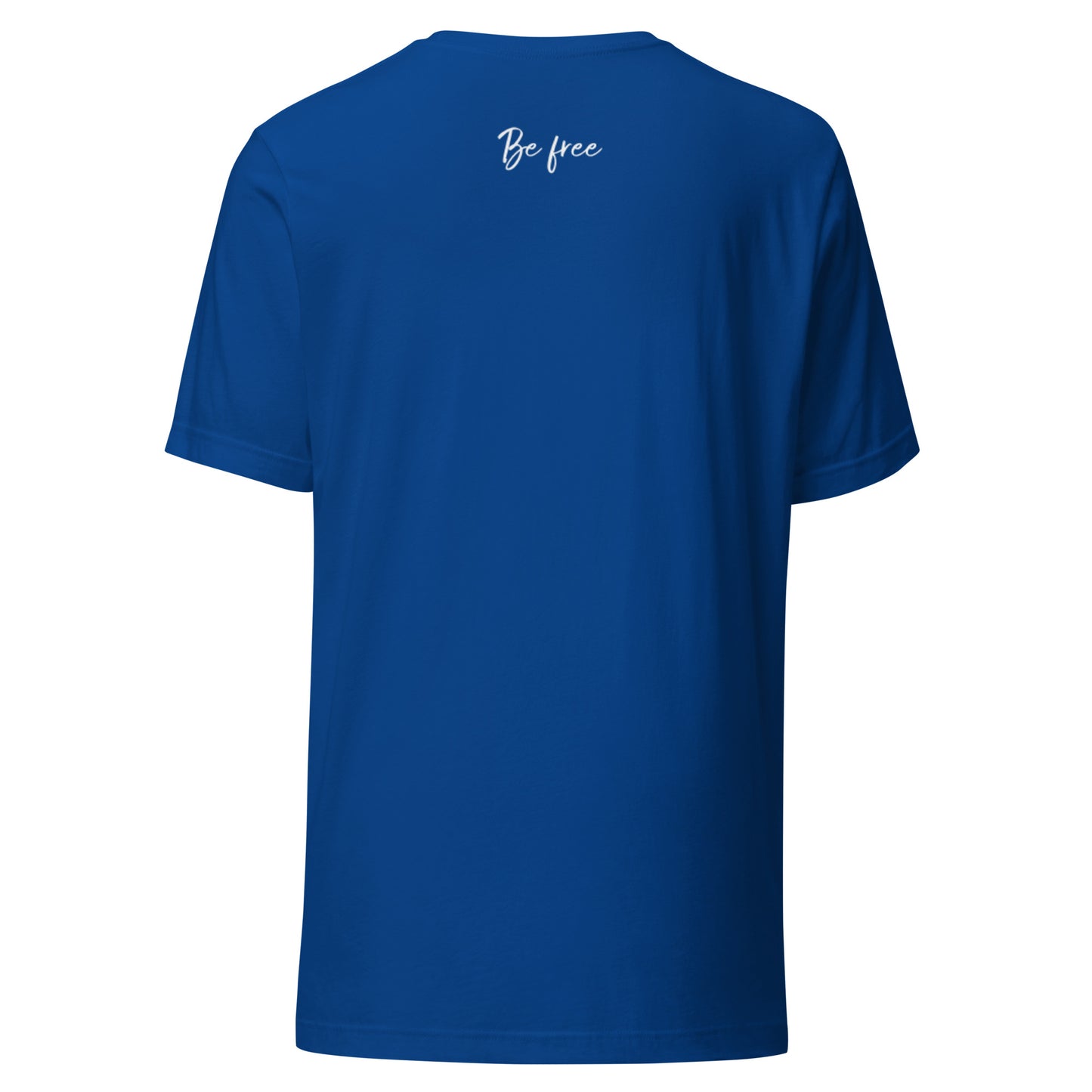 Unstoppable. Be Free Unisex t-shirt
